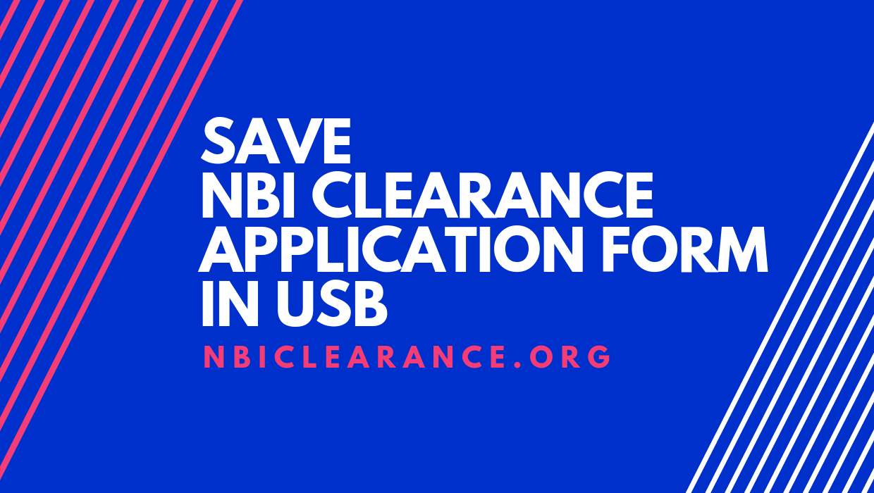 How To Save Your Nbi Clearance Online Application Form In Your Usb Or Local Drive