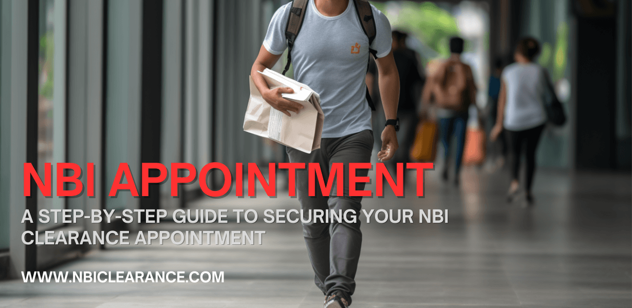 A Step-by-Step Guide to Securing Your NBI Clearance Appointment