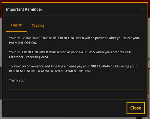 Step 18. Another pop-up window will appear, summarizing the application process and emphasizing the importance of paying the NBI Clearance Fee using the reference number generated after selecting a payment option. This reference number serves as your entry pass to the NBI Clearance Processing Area. Review the information and close the window.